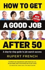 HOW TO GET A GOOD JOB AFTER 50: A step-by-step guide to job search success 2nd New edition cena un informācija | Pašpalīdzības grāmatas | 220.lv