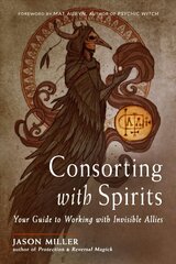 Consorting with Spirits: Your Guide to Working with Invisible Allies cena un informācija | Pašpalīdzības grāmatas | 220.lv