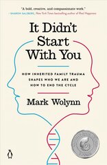 It Didn't Start With You: How Inherited Family Trauma Shapes Who We Are and How to End the Cycle cena un informācija | Pašpalīdzības grāmatas | 220.lv