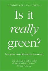 Is It Really Green?: Everyday Eco Dilemmas Answered cena un informācija | Pašpalīdzības grāmatas | 220.lv