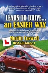 Learn To Drive...an Easier Way: Updated for 2020 2nd Revised edition cena un informācija | Pašpalīdzības grāmatas | 220.lv