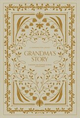 Grandma's Story: A Memory and Keepsake Journal for My Family cena un informācija | Pašpalīdzības grāmatas | 220.lv