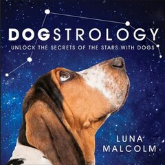 Dogstrology: Unlock the Secrets of the Stars with Dogs cena un informācija | Pašpalīdzības grāmatas | 220.lv