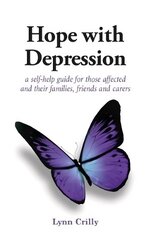 Hope with Depression: a self-help guide for those affected and their families, friends and carers cena un informācija | Pašpalīdzības grāmatas | 220.lv