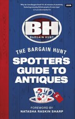 Bargain Hunt: The Spotter's Guide to Antiques цена и информация | Книги об искусстве | 220.lv