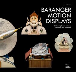 Baranger Motion Displays: 55 Moving Scenes of Love, Courtship and Surrender цена и информация | Книги об искусстве | 220.lv