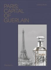 Paris: Capital of Guerlain cena un informācija | Mākslas grāmatas | 220.lv