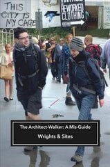 Architect-Walker: A Mis-Guide 2018 цена и информация | Книги об искусстве | 220.lv