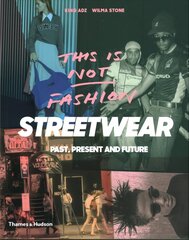 Streetwear: Past, Present and Future cena un informācija | Mākslas grāmatas | 220.lv