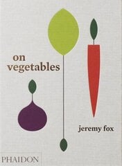 On Vegetables: Modern Recipes for the Home Kitchen cena un informācija | Pavārgrāmatas | 220.lv