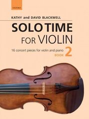 Solo Time for Violin Book 2 plus CD: 16 concert pieces for violin and piano цена и информация | Книги об искусстве | 220.lv