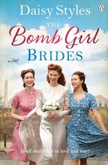 Bomb Girl Brides: Is all really fair in love and war? The gloriously heartwarming, wartime spirit saga цена и информация | Фантастика, фэнтези | 220.lv