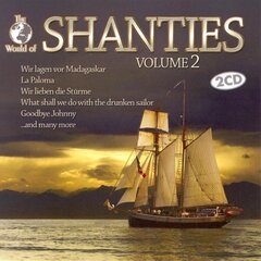 CD - The World of Shanties Vol.2 цена и информация | Виниловые пластинки, CD, DVD | 220.lv