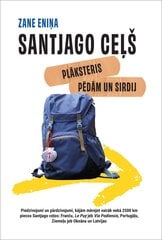 Santjago ceļš. Plāksteris ēdām un sirdij цена и информация | Развивающие книги | 220.lv