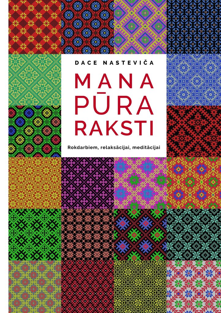 Mana pūra raksti. Rokdarbiem, relaksācijai, meditācijai cena un informācija | Mākslas grāmatas | 220.lv