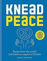 Knead Peace: Bake for Ukraine цена и информация | Рассказы, новеллы | 220.lv