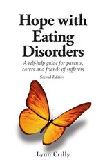 Hope with Eating Disorders Second Edition: A self-help guide for parents, carers and friends of sufferers 2nd edition cena un informācija | Pašpalīdzības grāmatas | 220.lv