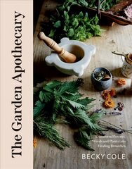 Garden Apothecary: Transform Flowers, Weeds and Plants into Healing Remedies цена и информация | Самоучители | 220.lv