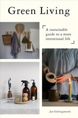 Green Living: A Sustainable Guide to a More Intentional Life Photographic Edition цена и информация | Самоучители | 220.lv