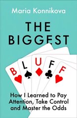 Biggest Bluff: How I Learned to Pay Attention, Master Myself, and Win cena un informācija | Pašpalīdzības grāmatas | 220.lv