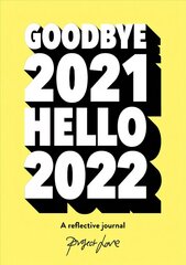 Goodbye 2021, Hello 2022: Design a life you love this year цена и информация | Самоучители | 220.lv