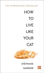 How to Live Like Your Cat ePub edition цена и информация | Самоучители | 220.lv
