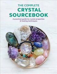 Complete Crystal Sourcebook: A Practical Guide to Crystal Properties & Healing Techniques cena un informācija | Pašpalīdzības grāmatas | 220.lv