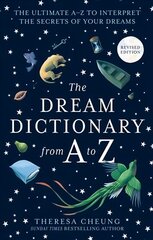 Dream Dictionary from A to Z [Revised edition]: The Ultimate A-Z to Interpret the Secrets of Your Dreams Revised edition цена и информация | Самоучители | 220.lv