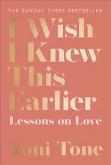 I Wish I Knew This Earlier: Lessons on Love цена и информация | Самоучители | 220.lv