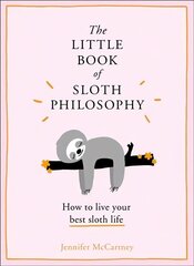 Little Book of Sloth Philosophy ePub edition cena un informācija | Pašpalīdzības grāmatas | 220.lv
