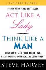 Act Like a Lady, Think Like a Man: What Men Really Think About Love, Relationships, Intimacy, and Commitment Expanded Edition cena un informācija | Pašpalīdzības grāmatas | 220.lv