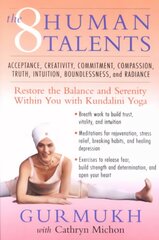 Eight Human Talents: Restore the Balance and Serenity within You with Kundalini Yoga cena un informācija | Pašpalīdzības grāmatas | 220.lv