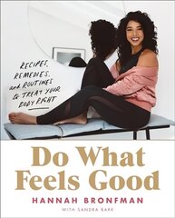 Do What Feels Good: Recipes, Remedies, and Routines to Treat Your Body Right цена и информация | Самоучители | 220.lv