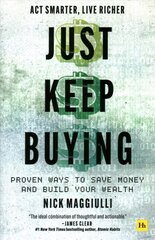 Just Keep Buying: Proven ways to save money and build your wealth цена и информация | Самоучители | 220.lv