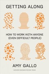 Getting Along: How to Work with Anyone (Even Difficult People) cena un informācija | Pašpalīdzības grāmatas | 220.lv