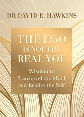 Ego Is Not the Real You: Wisdom to Transcend the Mind and Realize the Self цена и информация | Самоучители | 220.lv