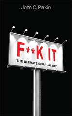 F**k It (Revised and Updated Edition): The Ultimate Spiritual Way cena un informācija | Pašpalīdzības grāmatas | 220.lv