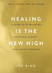 Healing Is the New High: A Guide to Overcoming Emotional Turmoil and Finding Freedom: THE #1 SUNDAY TIMES BESTSELLER cena un informācija | Pašpalīdzības grāmatas | 220.lv