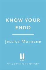 Know Your Endo: An Empowering Guide to Health and Hope With Endometriosis cena un informācija | Pašpalīdzības grāmatas | 220.lv