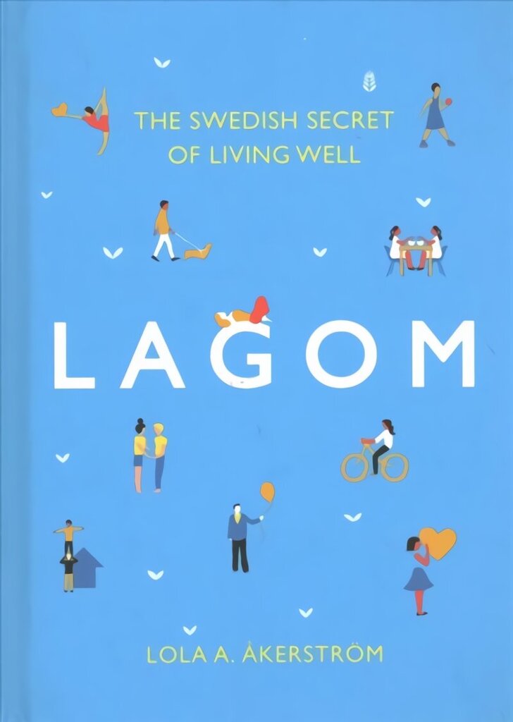 Lagom: The Swedish Secret of Living Well цена и информация | Pašpalīdzības grāmatas | 220.lv