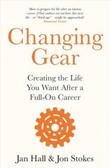 Changing Gear: Creating the Life You Want After a Full On Career cena un informācija | Pašpalīdzības grāmatas | 220.lv