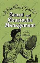 Gentleman's Guide to Beard and Moustache Management cena un informācija | Pašpalīdzības grāmatas | 220.lv