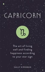 Capricorn: The Art of Living Well and Finding Happiness According to Your Star Sign cena un informācija | Pašpalīdzības grāmatas | 220.lv