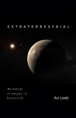 Extraterrestrial: The First Sign of Intelligent Life Beyond Earth cena un informācija | Pašpalīdzības grāmatas | 220.lv