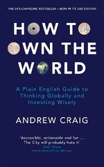 How to Own the World: A Plain English Guide to Thinking Globally and Investing Wisely: The new   edition of the life-changing personal finance bestseller цена и информация | Самоучители | 220.lv