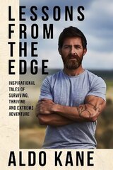 Lessons From the Edge: Inspirational Tales of Surviving, Thriving and Extreme Adventure cena un informācija | Pašpalīdzības grāmatas | 220.lv