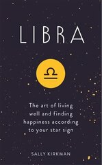 Libra: The Art of Living Well and Finding Happiness According to Your Star Sign cena un informācija | Pašpalīdzības grāmatas | 220.lv