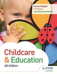 Child Care and Education 6th Edition 6th Revised edition cena un informācija | Pašpalīdzības grāmatas | 220.lv