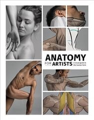 Anatomy for Artists: A visual guide to the human form цена и информация | Книги об искусстве | 220.lv