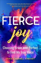 Fierce Joy: Choosing Brave over Perfect to Find My True Voice (Helping the Anxious Perfectionist and Embracing Imperfection-Feminist Gift for Girls, Gift for Daughters) cena un informācija | Pašpalīdzības grāmatas | 220.lv